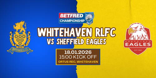 vs Sheffield Eagles 18th January 2026 3PM KICK OFF